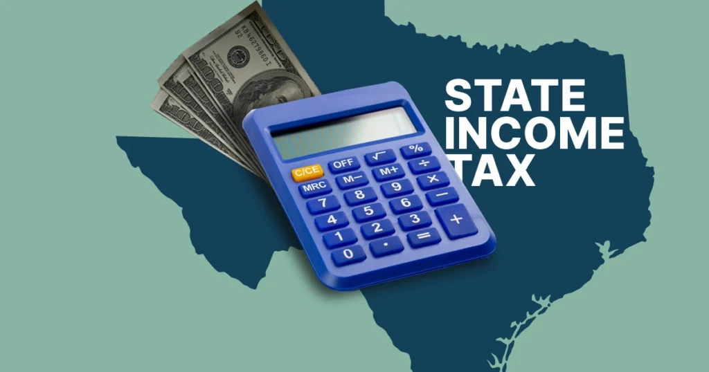 Calculator and dollar bills over Texas silhouette with “State Income Tax” text
